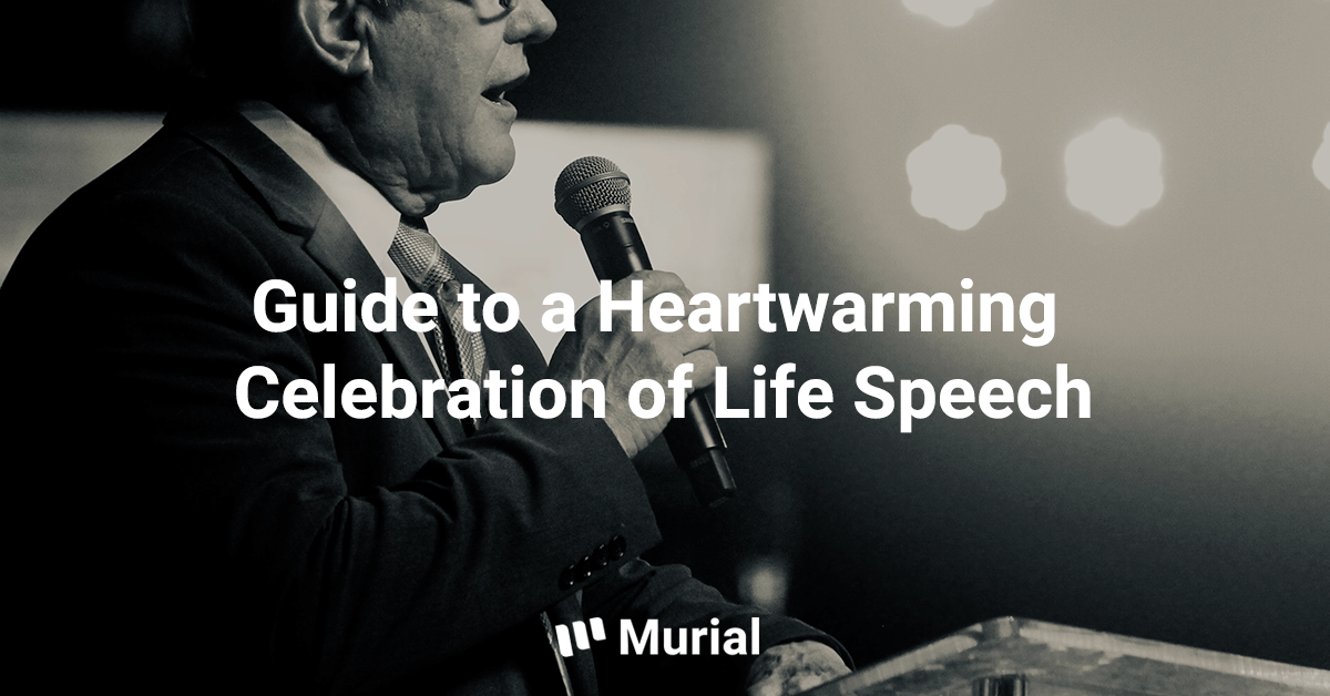 Guide To A Heartwarming Celebration Of Life Speech Murial