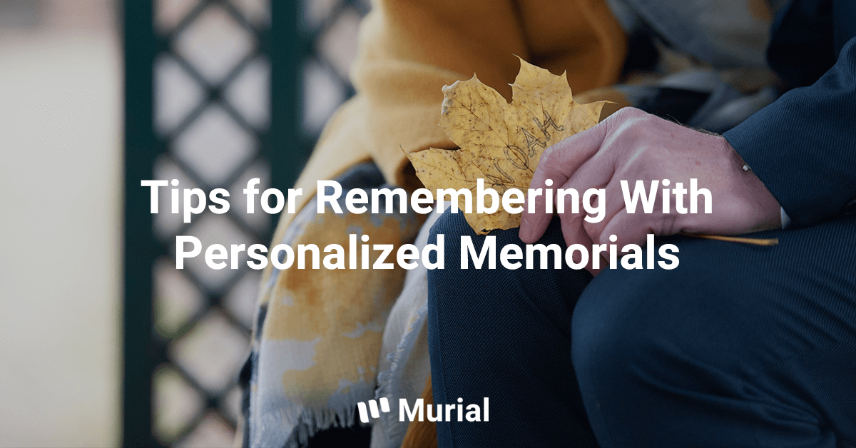 Tips and ideas for creating a personalized memorial f.i